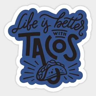 life is better with tacos2 Sticker